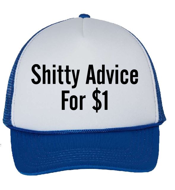 Shitty Advice for $1