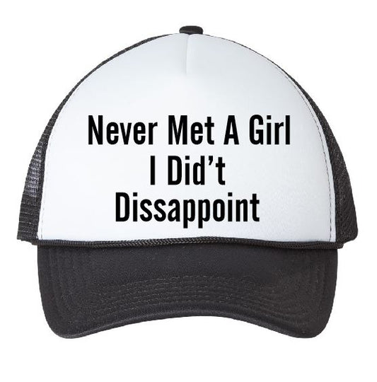 I Never Met A Girl I Didn't Disappoint