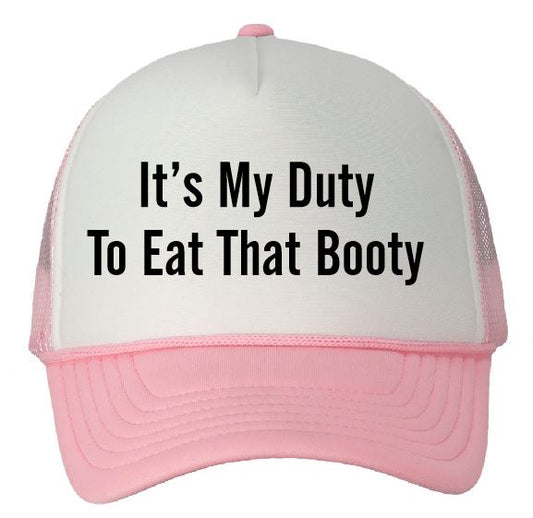 It's My Duty to Eat That Booty