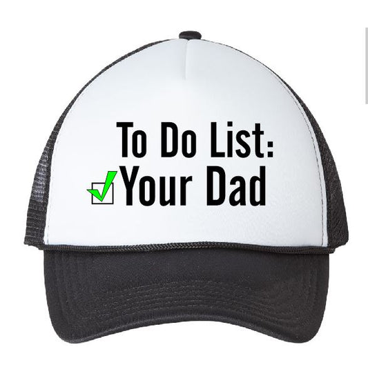 To Do List:  Your Dad