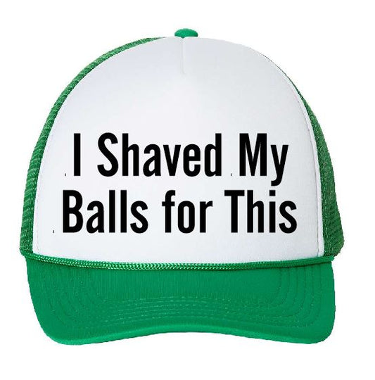 I Shaved My Balls For This